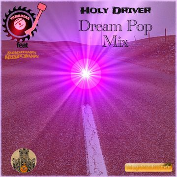 Holy Driver (Dream Pop Mix)